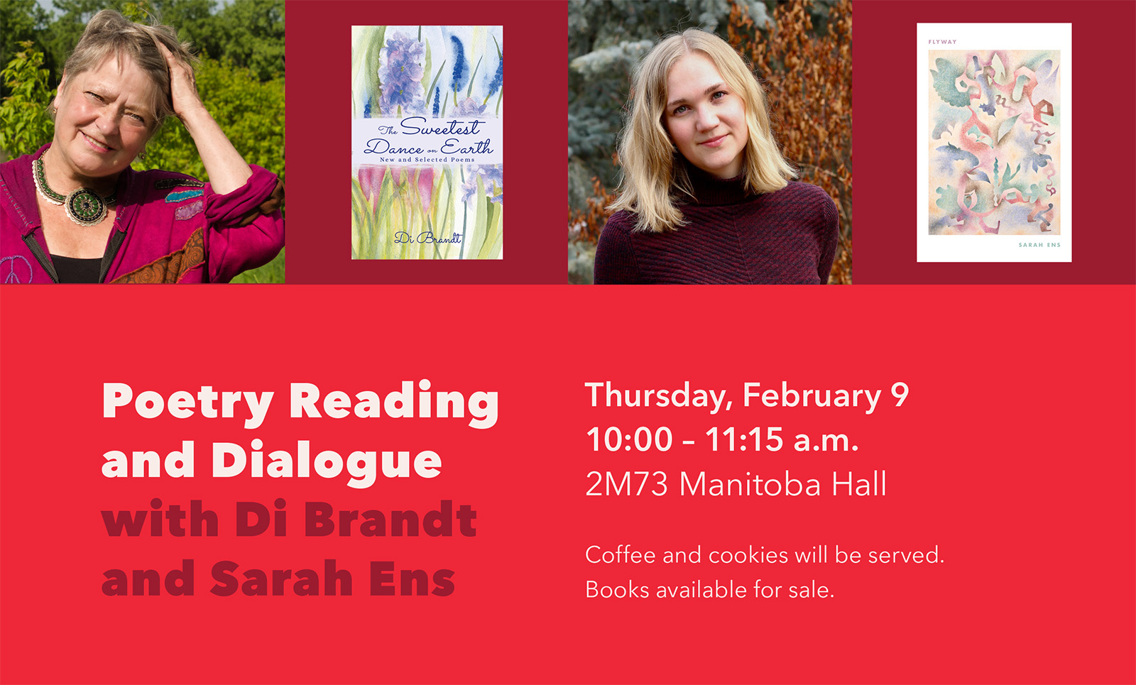 Poetry Reading and Dialogue with Di Brandt and Sarah Ens. Thursday, February 9, 10 a.m., 2M73 Manitoba Hall